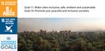 caption: UN's Sustainable Development Goal? Goal 11: Make cities inclusive, safe, resilient and sustainable Goal 16: Promote just, peaceful and inclusive societies